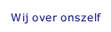 Wij over onszelf